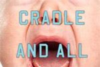 Cradle and All